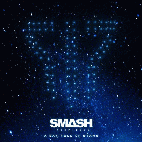 Smash Into Pieces : A Sky Full of Stars